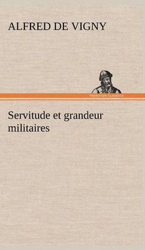 Servitude et grandeur militaires