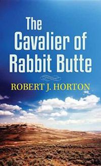 Cover image for The Cavalier of Rabbit Butte