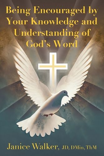 Cover image for Being Encouraged by Your Knowledge and Understanding of God's Word