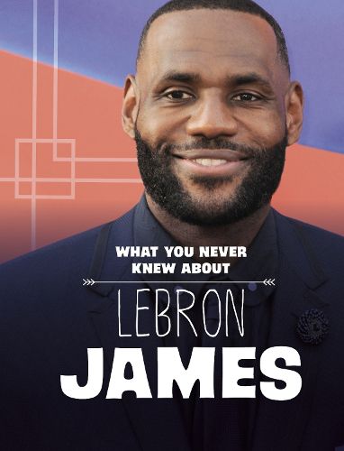 Cover image for What You Never Knew About LeBron James