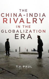 Cover image for The China-India Rivalry in the Globalization Era