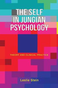 Cover image for The Self in Jungian Psychology: Theory and Clinical Practice