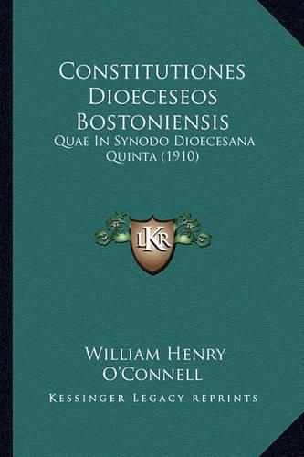 Cover image for Constitutiones Dioeceseos Bostoniensis: Quae in Synodo Dioecesana Quinta (1910)