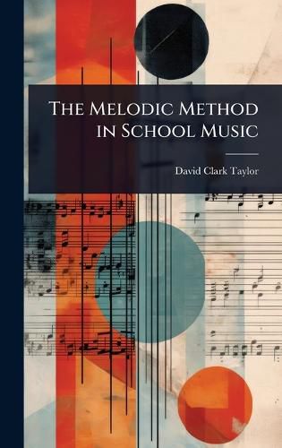 Cover image for The Melodic Method in School Music