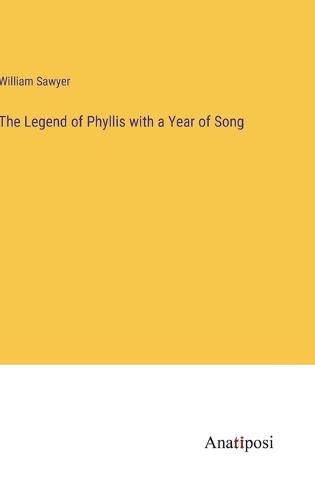 Cover image for The Legend of Phyllis with a Year of Song