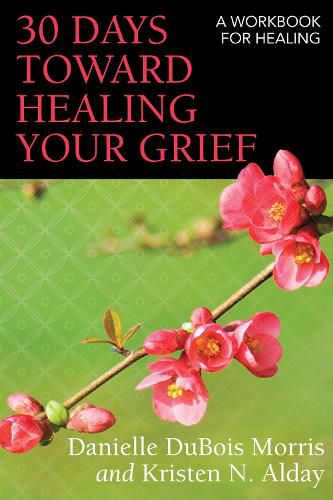 Cover image for 30 Days toward Healing Your Grief: A Workbook for Healing