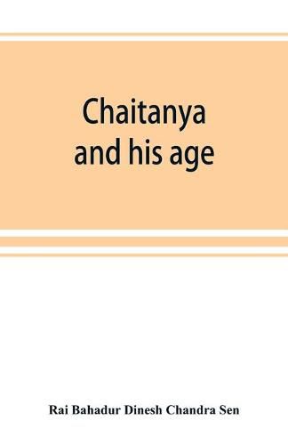 Cover image for Chaitanya and his age (Ramtanu Lahri Fellowship Lectures for the year 1919 and 1921)