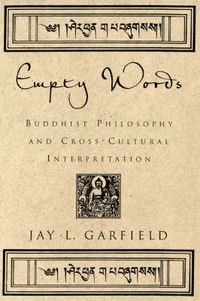 Cover image for Empty Words: Buddhist Philosophy and Cross-Cultural Interpretation