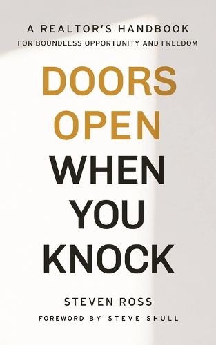 Cover image for Doors Open When You Knock: A Realtor's Handbook for Boundless Opportunity and Freedom