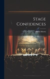 Cover image for Stage Confidences