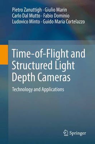 Cover image for Time-of-Flight and Structured Light Depth Cameras: Technology and Applications