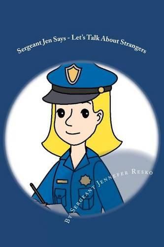 Cover image for Sergeant Jen Says...: Let's Talk About Strangers
