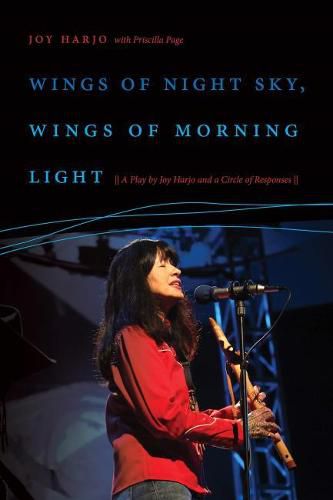 Cover image for Wings of Night Sky, Wings of Morning Light: A Play by Joy Harjo and a Circle of Responses