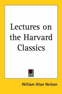 Cover image for Lectures on the Harvard Classics (1914)