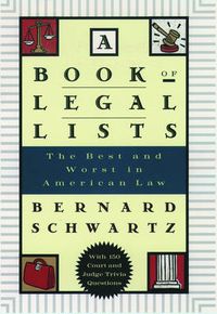 Cover image for A Book of Legal Lists: The Best and Worst in American Law with 150 Court and Judge Trivia Questions