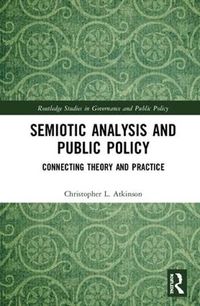 Cover image for Semiotic Analysis and Public Policy: Connecting Theory and Practice