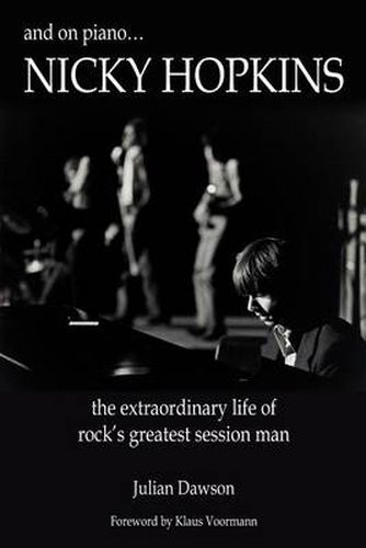 Cover image for And on Piano ...Nicky Hopkins: The Extraordinary Life of Rock's Greatest Session Man