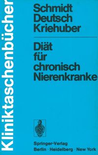 Cover image for Diat fur chronisch Nierenkranke: Eine Diatfibel fur Orzte, Diatassistenten und Patienten