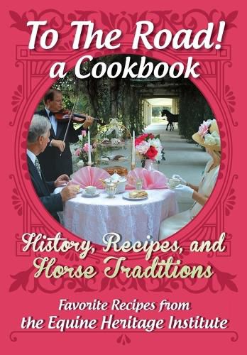 Cover image for A Cookbook for Horse Lovers: Recipes, History, and Culture Surrounding Horses and Feeding Their People