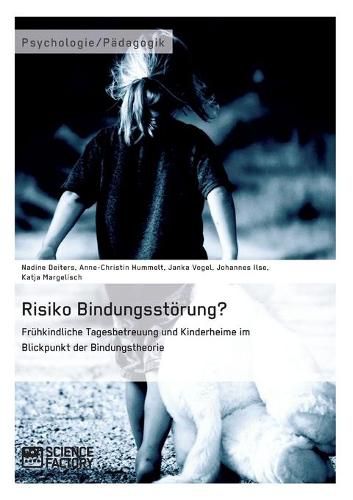 Cover image for Risiko Bindungsstoerung? Fruhkindliche Tagesbetreuung und Kinderheime im Blickpunkt der Bindungstheorie