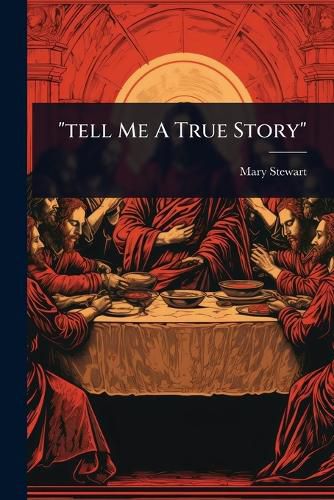 Cover image for "tell Me A True Story"
