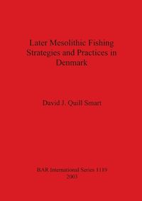 Cover image for Later Mesolithic Fishing Strategies and Practices in Denmark