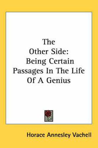 Cover image for The Other Side: Being Certain Passages in the Life of a Genius