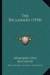 Cover image for The Reclaimers (1918) the Reclaimers (1918)