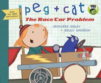 Cover image for Peg + Cat: The Race Car Problem