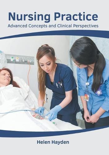 Cover image for Nursing Practice: Advanced Concepts and Clinical Perspectives