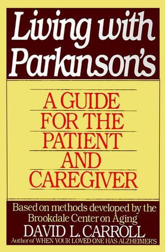 Living with Parkinson'S: A Guide for the Patient and Caregiver