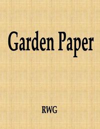 Cover image for Garden Paper: 50 Pages 8.5 X 11