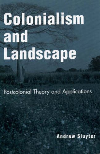 Cover image for Colonialism and Landscape: Postcolonial Theory and Applications