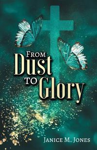 Cover image for From Dust to Glory