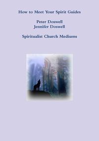 Cover image for How to Meet Your Spirit Guides Peter Doswell Jennifer Doswell Spiritualist Church Mediums