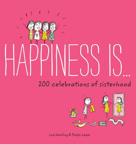 Cover image for Happiness Is . . . 200 Celebrations of Sisterhood