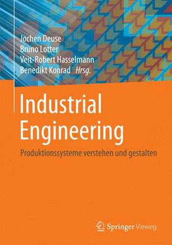 Cover image for Industrial Engineering: Produktionssysteme Verstehen Und Gestalten