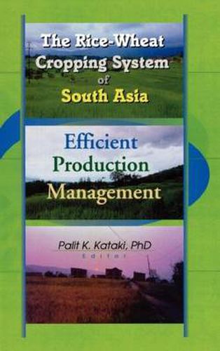 Cover image for The Rice-Wheat Cropping System of South Asia: Efficient Production Management: Efficient Production Management