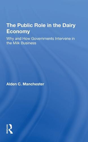 Cover image for The Public Role in the Dairy Economy: Why and How Governments Intervene in the Milk Business