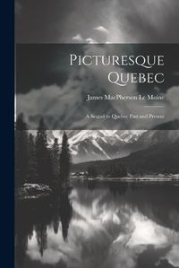 Cover image for Picturesque Quebec