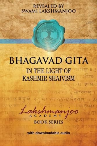 Bhagavad Gi&#772;&#772;ta&#772;: In the Light of Kashmir Shaivism