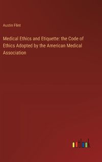 Cover image for Medical Ethics and Etiquette