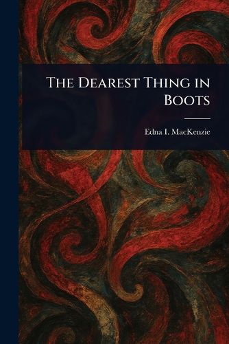 Cover image for The Dearest Thing in Boots