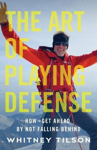 Cover image for The Art of Playing Defense: How to Get Ahead by Not Falling Behind