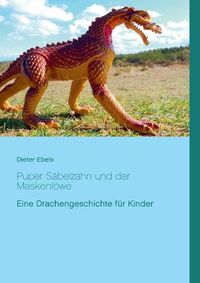 Cover image for Puper Sabelzahn und der Maskenloewe: Eine Drachengeschichte fur Kinder