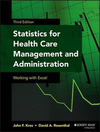 Cover image for Statistics for Health Care Management and Administration - Working with Excel 3e