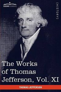 Cover image for The Works of Thomas Jefferson, Vol. XI (in 12 Volumes): Correspondence and Papers 1808-1816