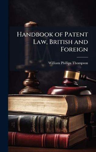 Cover image for Handbook of Patent Law, British and Foreign