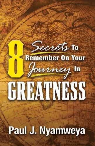 Cover image for 8 Secrets To Remember On Your Journey In Greatness: The Miracle of Isaiah 60:22