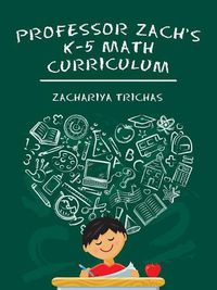 Cover image for Professor Zach's K-5 Math Curriculum